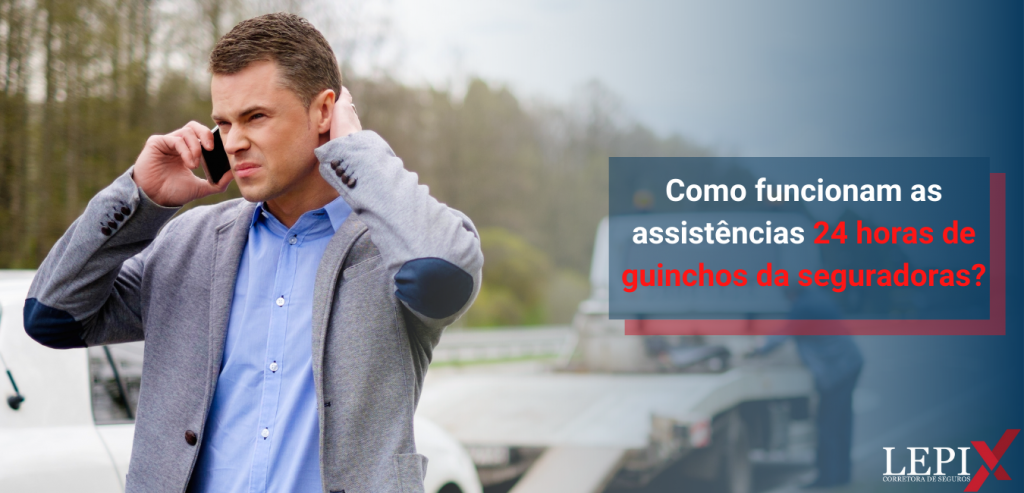 Como funcionam as assistências 24 horas de guinchos das companhias seguradoras?